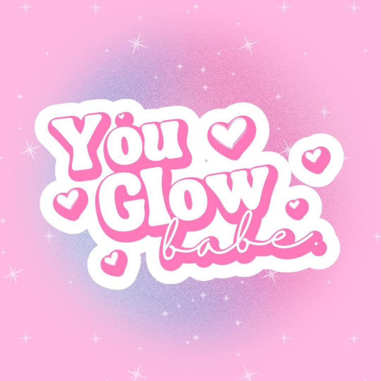 You Glow Babe